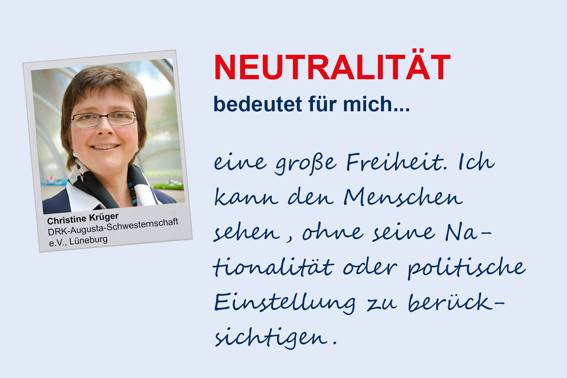 Christine Krüger, DRK Augusta-Schwesternschaft e.V./Lüneburg
**Neutralität**